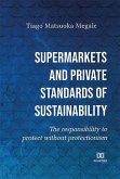 Supermarkets and private standards of sustainability (eBook, ePUB) Supermarkets and private standards of sustainability (eBook, ePUB)