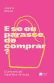 E se eu parasse de comprar? (eBook, ePUB) E se eu parasse de comprar? (eBook, ePUB)