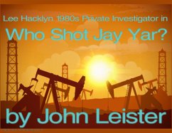 Cover Lee Hacklyn 1980s Private Investigator in Who Shot Jay Yar? (eBook, ePUB)