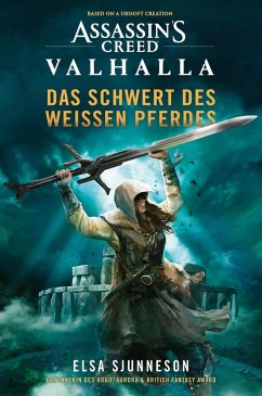 Assassin's Creed: Valhalla - Das Schwert des weißen Pferdes (Roman) (eBook, ePUB) - Sjunneson, Elsa