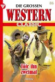 Die großen Western Classic 86 - Western (eBook, ePUB)