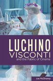 Luchino Visconti and the Fabric of Cinema (eBook, ePUB)