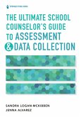 The Ultimate School Counselor's Guide to Assessment and Data Collection (eBook, ePUB)