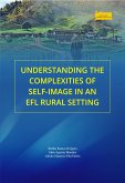 Understanding the Complexities of Self-Image in an EFL Rural Setting (eBook, ePUB)