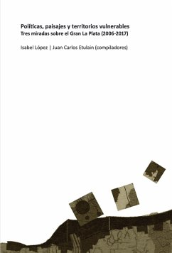 Políticas, paisajes y territorios vulnerables (eBook, PDF) - Etulian, Juan Carlos