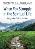 When You Struggle in the Spiritual Life (eBook, ePUB)