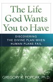Life God Wants You to Have (eBook, ePUB)