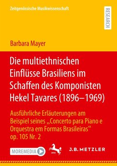 Die multiethnischen Einflüsse Brasiliens im Schaffen des Komponisten Hekel Tavares (1896¿1969) - Mayer, Barbara