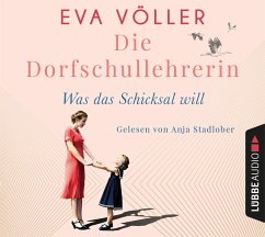 Was das Schicksal will / Die Dorfschullehrerin Bd.2 (6 Audio-CDs) - Völler, Eva