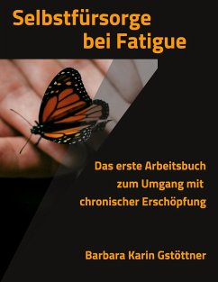 Selbstfürsorge bei Fatigue - Gstöttner, Barbara Karin