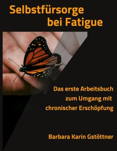 Selbstfürsorge bei Fatigue - Gstöttner, Barbara Karin