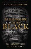 Permission to Be Black (eBook, ePUB)