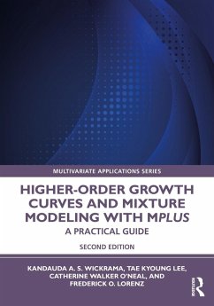 Higher-Order Growth Curves and Mixture Modeling with Mplus (eBook, PDF) - Wickrama, Kandauda; Lee, Tae Kyoung; O'Neal, Catherine Walker; Lorenz, Frederick