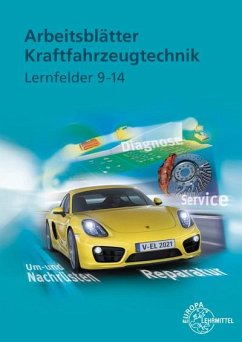 Arbeitsblätter Kraftfahrzeugtechnik. Lernfelder 9-14 - Fischer, Richard;Gscheidle, Tobias;Gscheidle, Rolf