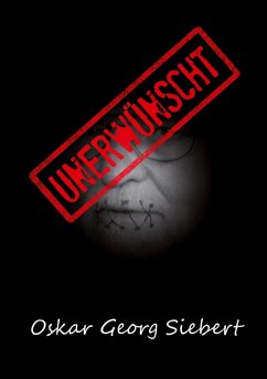 Unerwünscht - Siebert, Oskar Georg