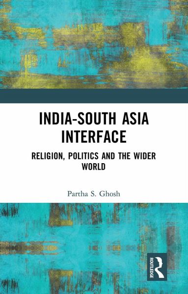 India-South Asia Interface (eBook, PDF) India-South Asia Interface (eBook, PDF)