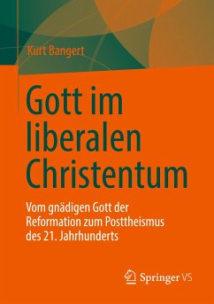 Gott im liberalen Christentum - Bangert, Kurt