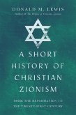 A Short History of Christian Zionism (eBook, ePUB)