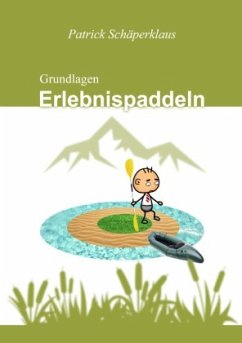 Grundlagen Erlebnispaddeln - Schäperklaus, Patrick