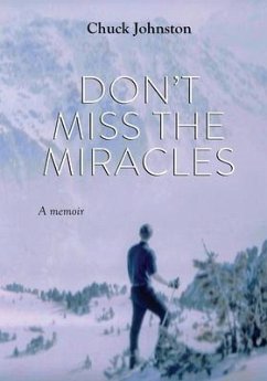 Don't Miss the Miracles (eBook, ePUB) - Johnston, Chuck