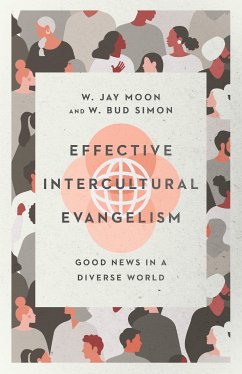 Effective Intercultural Evangelism (eBook, ePUB) - Moon, W. Jay; Simon, W. Bud