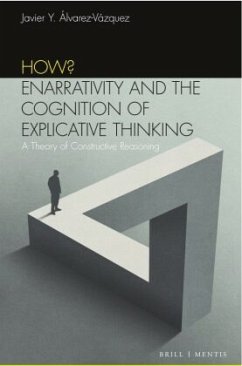 How? Enarrativity and the Cognition of Explicative Thinking - Álvarez-Vázquez, Javier Y.