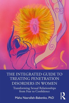 The Integrated Guide to Treating Penetration Disorders in Women (eBook, PDF) - Nasrallah-Babenko, Maha