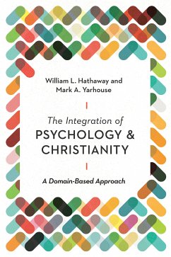 The Integration of Psychology and Christianity (eBook, ePUB) - Hathaway, William L.; Yarhouse, Mark A.