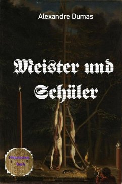 Meister und Schüler (eBook, ePUB) - Dumas d. Ä., Alexandre