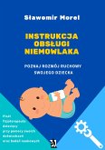 Instrukcja obsługi niemowlaka. Poznaj rozwój ruchowy swojego dziecka (eBook, ePUB) Instrukcja obsługi niemowlaka. Poznaj rozwój ruchowy swojego dziecka (eBook, ePUB)