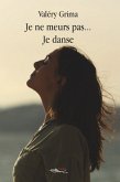 Je ne meurs pas je danse (eBook, ePUB)