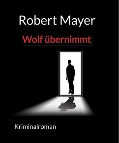 Wolf übernimmt (eBook, ePUB) - Mayer, Robert
