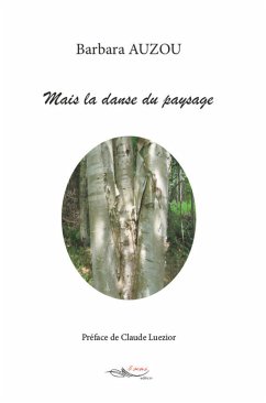 Mais la danse du paysage (eBook, ePUB) - Auzou, Barbara