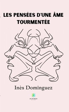 Les pensées d'une âme tourmentée (eBook, ePUB) - Dominguez, Inès