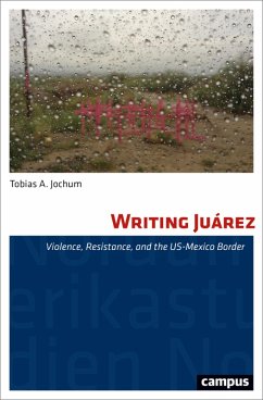 Writing Juárez (eBook, ePUB) - Jochum, Tobias A.