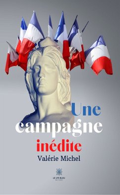 Une campagne inédite (eBook, ePUB) - Michel, Valérie