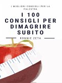 I 100 Consigli Per Dimagrire Subito (eBook, ePUB)