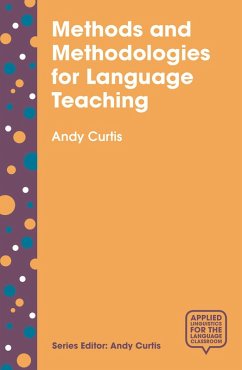 Methods and Methodologies for Language Teaching (eBook, PDF) - Curtis, Andy