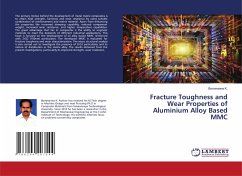 Fracture Toughness and Wear Properties of Aluminium Alloy Based MMC - K., Bommanna