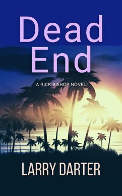 Dead End (Rick Bishop Novels, #2) (eBook, ePUB) - Darter, Larry