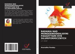 BADANIA NAD MONOGENOIDEALNYMI PASO¿YTAMI RYB SILURIFORMICZNYCH Cover BADANIA NAD MONOGENOIDEALNYMI PASO¿YTAMI RYB SILURIFORMICZNYCH