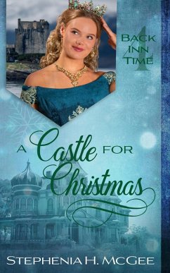 A Castle for Christmas (The Back Inn Time Series) (eBook, ePUB) - Mcgee, Stephenia H.