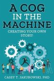 A Cog in the Machine (eBook, ePUB)
