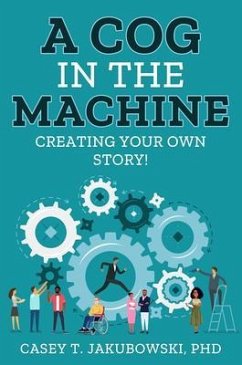 A Cog in the Machine (eBook, ePUB) - Jakubowski, Casey