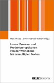 Lesen: Prozess- und Produktperspektiven von der Wortebene bis zu multiplen Texten (eBook, PDF)