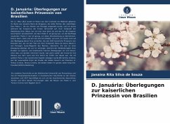 D. Januária: Überlegungen zur kaiserlichen Prinzessin von Brasilien - Silva de Souza, Janaina Rita