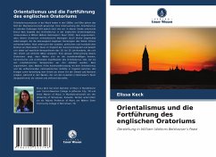 Orientalismus und die Fortführung des englischen Oratoriums - Keck, Elissa