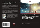 Soulager la congestion des lignes de transmission par le placement de dispositifs FACTS