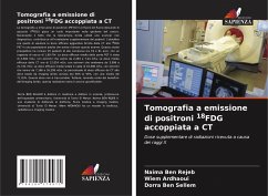 Tomografia a emissione di positroni 18FDG accoppiata a CT - Ben Rejeb, Naima;Ardhaoui, Wiem;Ben Sellem, Dorra