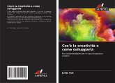 Cos'è la creatività e come svilupparla